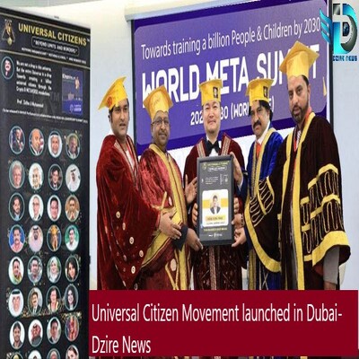 Universal Citizen Movement launched in Dubai 2024 -Dzire News